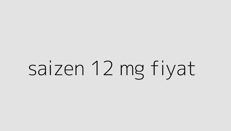 saizen 12 mg fiyat 64daae10e2cf2