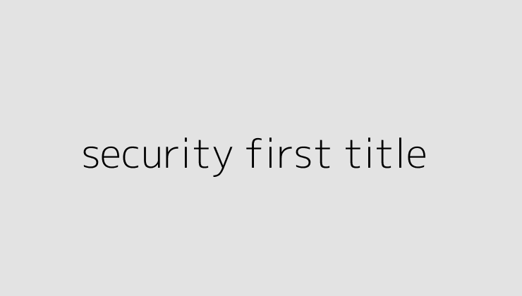 security first title 64d37475db63a