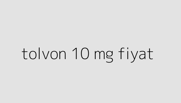 tolvon 10 mg fiyat 64edd37ebdf4a