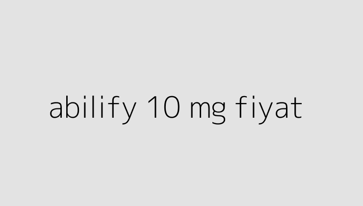 abilify 10 mg fiyat 64fdb1d9ab46b
