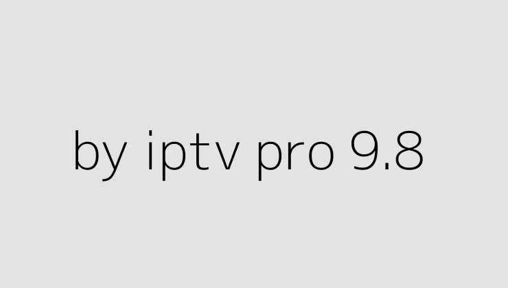 by iptv pro 9 8 650198bde7adf