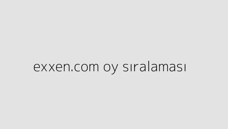 exxen com oy siralamasi 64f318d6557a3