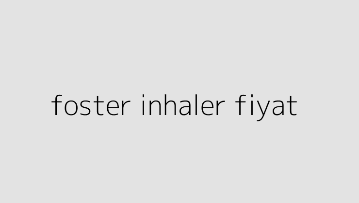 foster inhaler fiyat 64fdb11389f4a