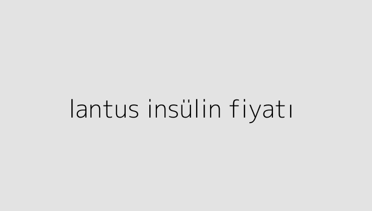lantus insulin fiyati 64fc50bde4476