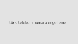 turk telekom numara engelleme 65019c1095f76